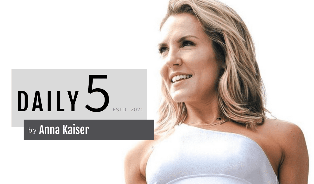 The Daily Five with Anna Kaiser