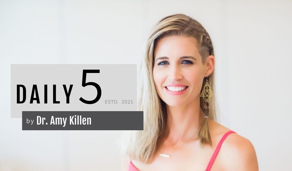 Daily 5 by Dr Amy Killen